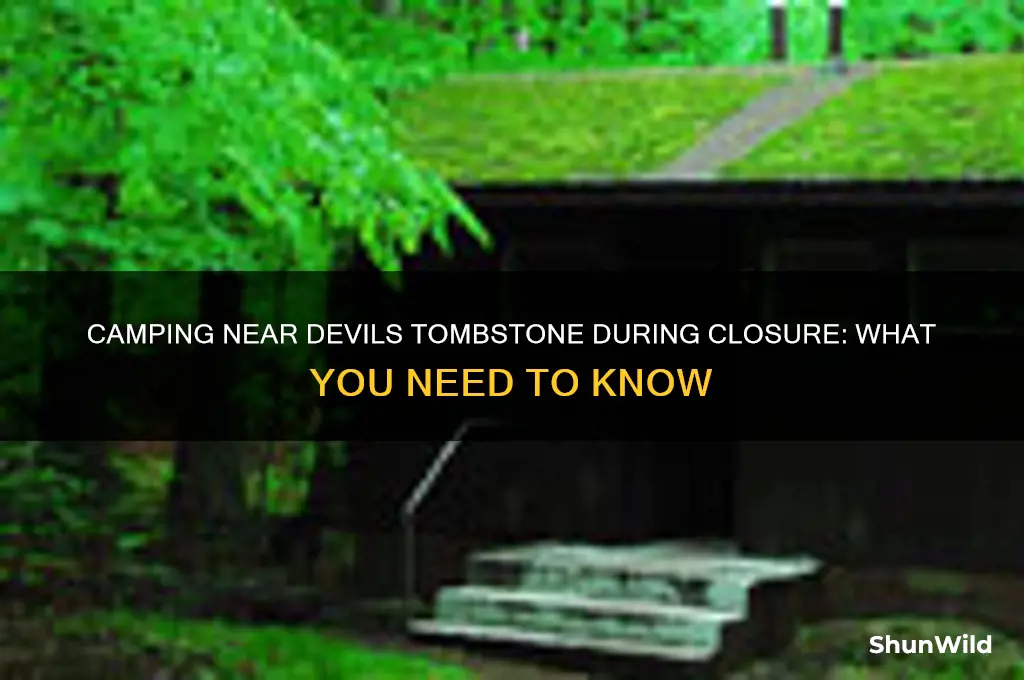 can i camp near devils tombstone while its closed