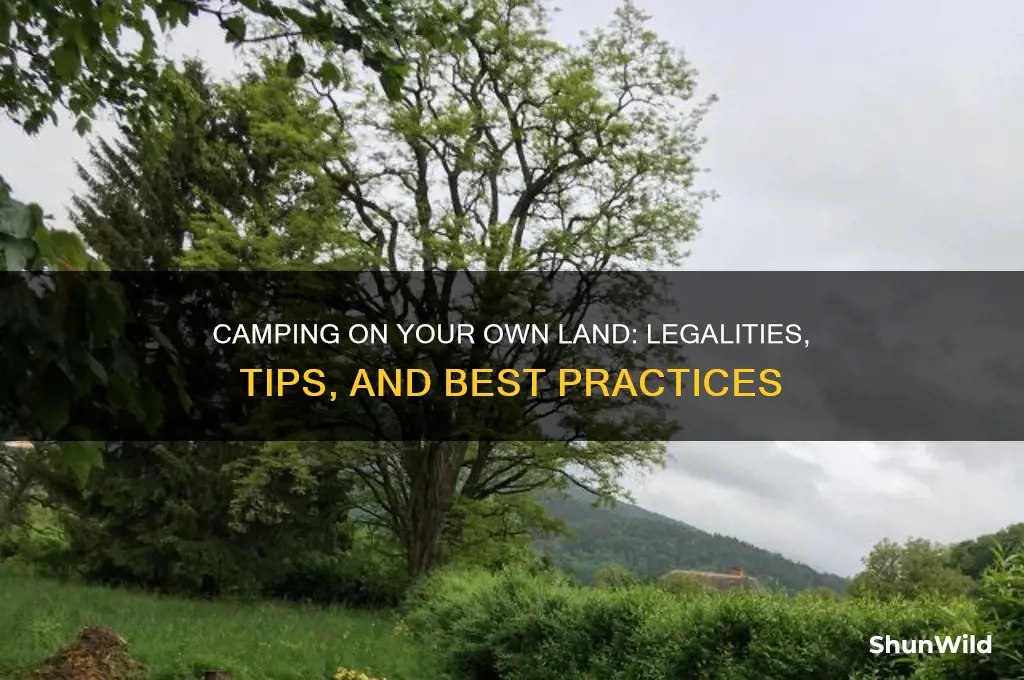 can i camp on land i own