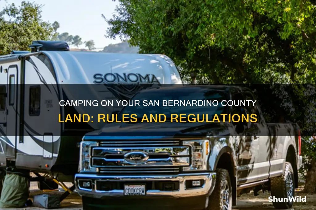 can i camp on my land in san bernardino county
