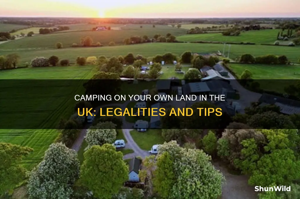can i camp on my own land uk