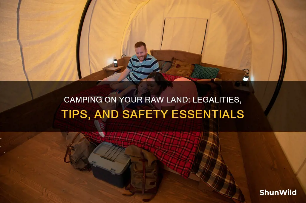 can i camp on my own raw land