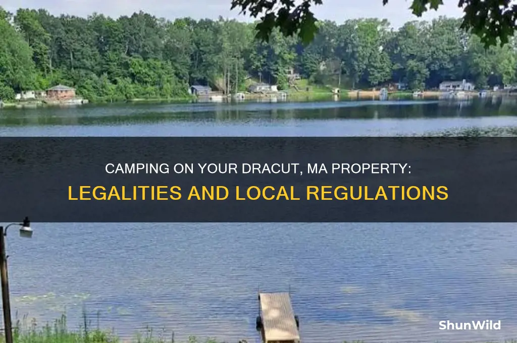 can i camp on my property in dracut massachusetts