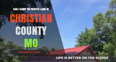 Camping on Private Land in Christian County, MO: Rules and Tips
