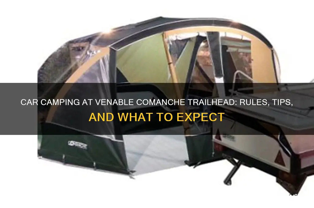 can i car camp at venable comanche trail head