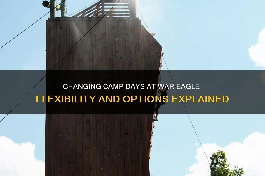 can i change camp days at war eagle