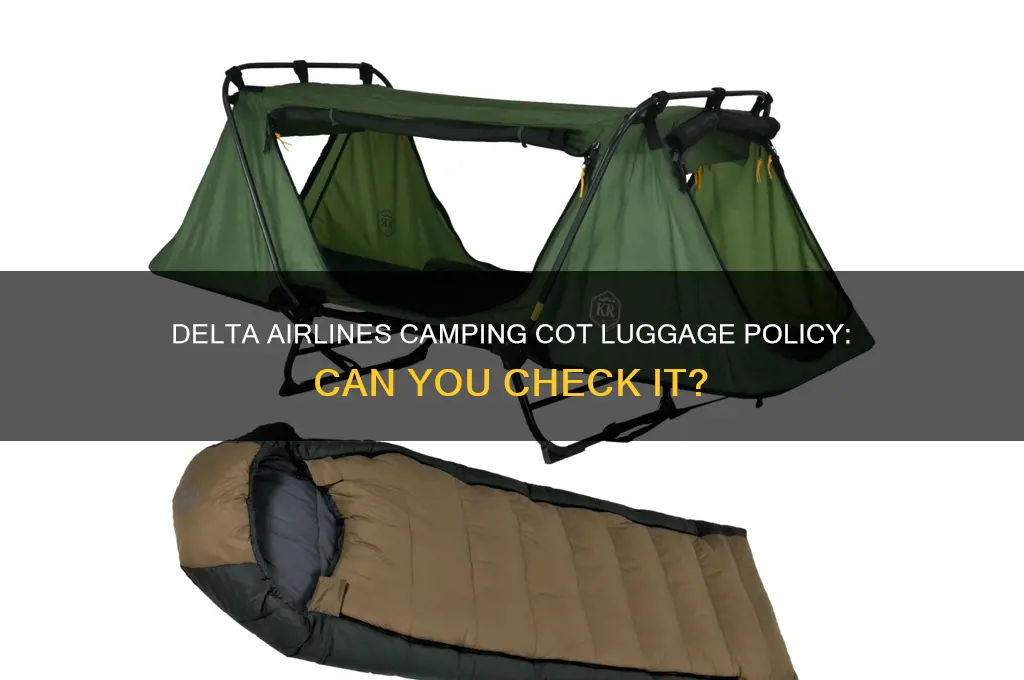 can i check a camping cot as luggage delta