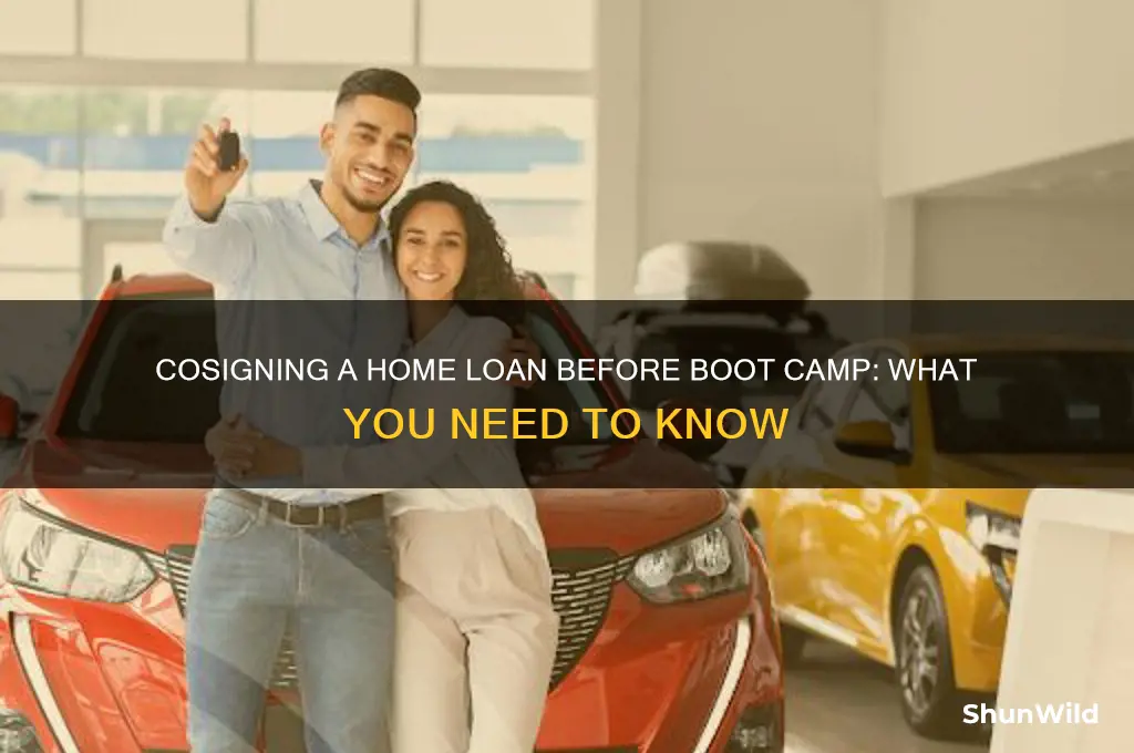 can i cosign a home loan before boot camp