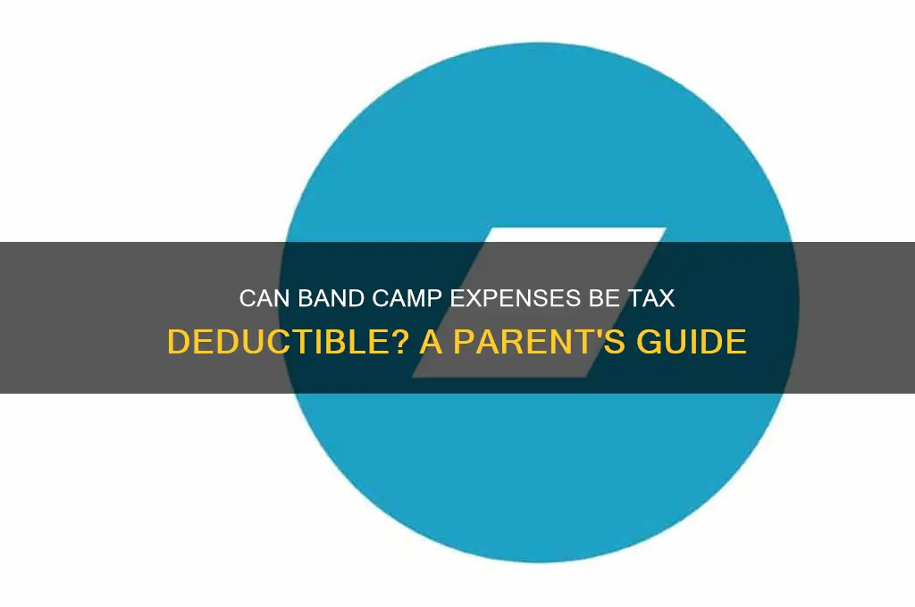 can i deduct band camp on taxes