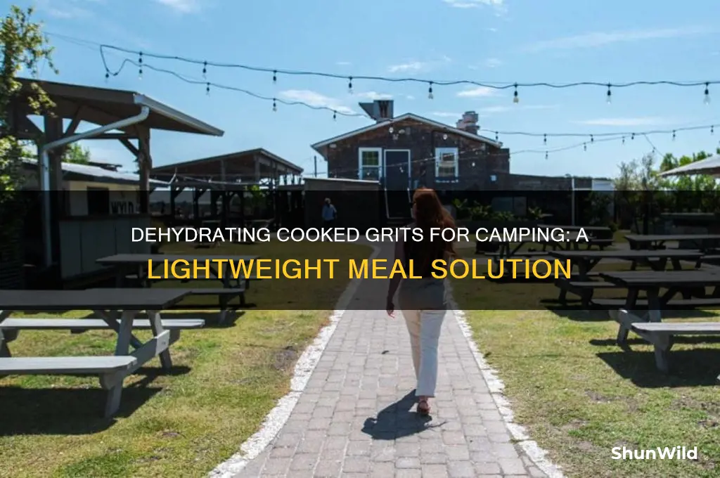 can i dehydrate cooked grits for camping