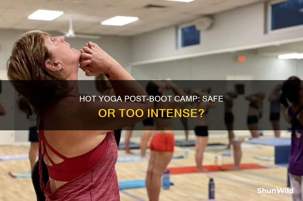 can i do hot yoga after a body boot camp