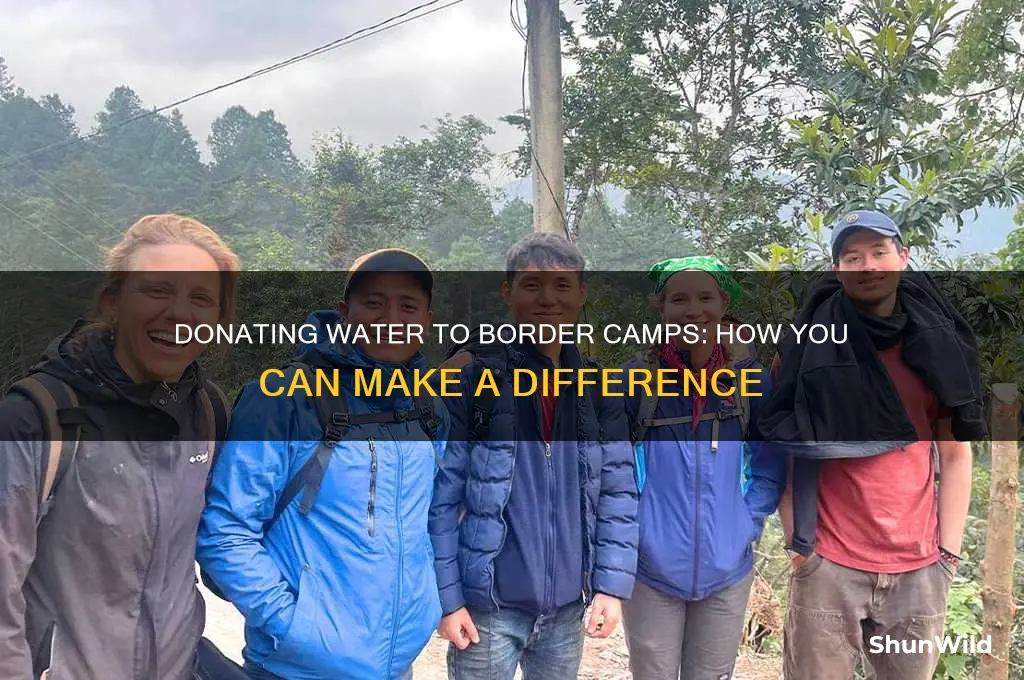 can i donate water to border camps