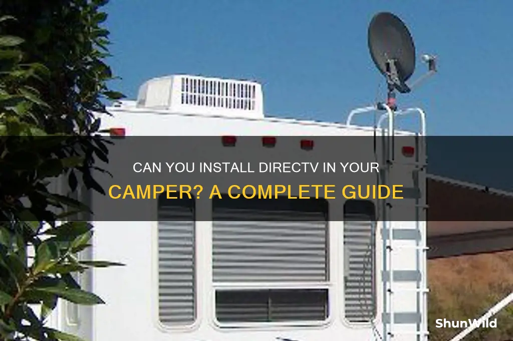 can i get directv in my camper