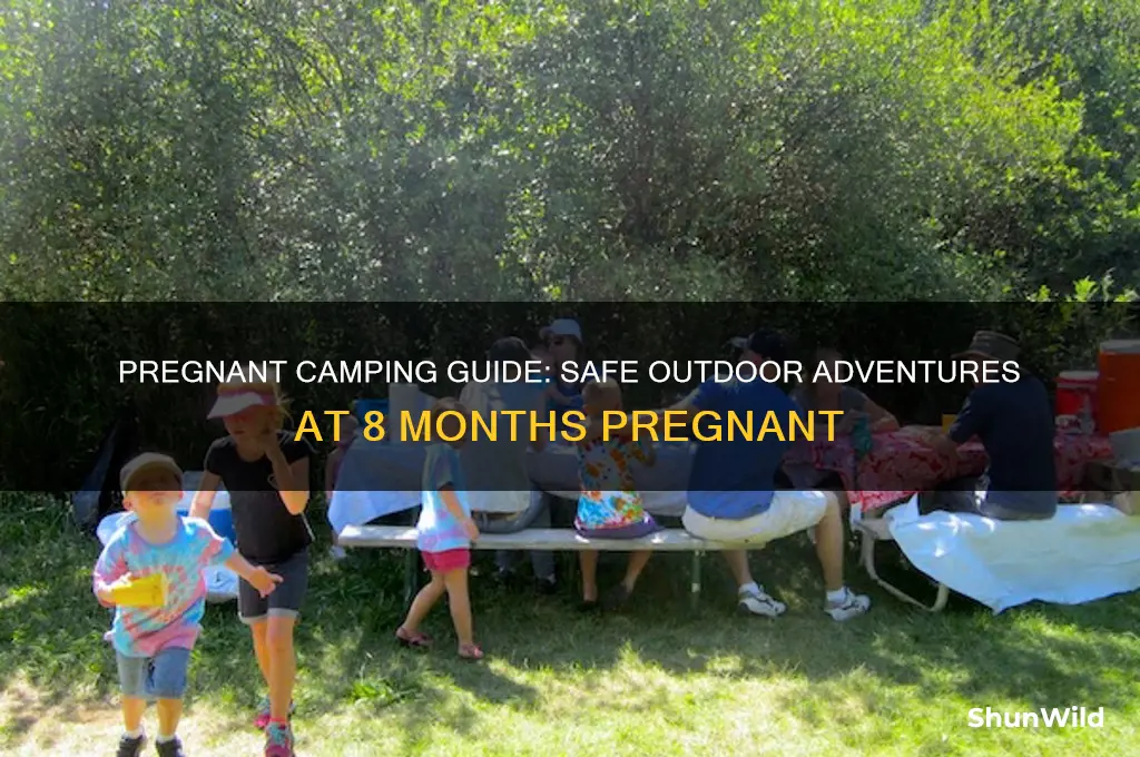 can i go camping at 8 months pregnant