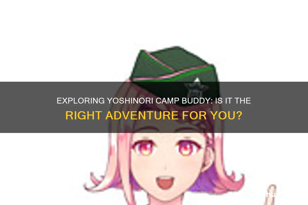 can i go for yoshinori camp buddy