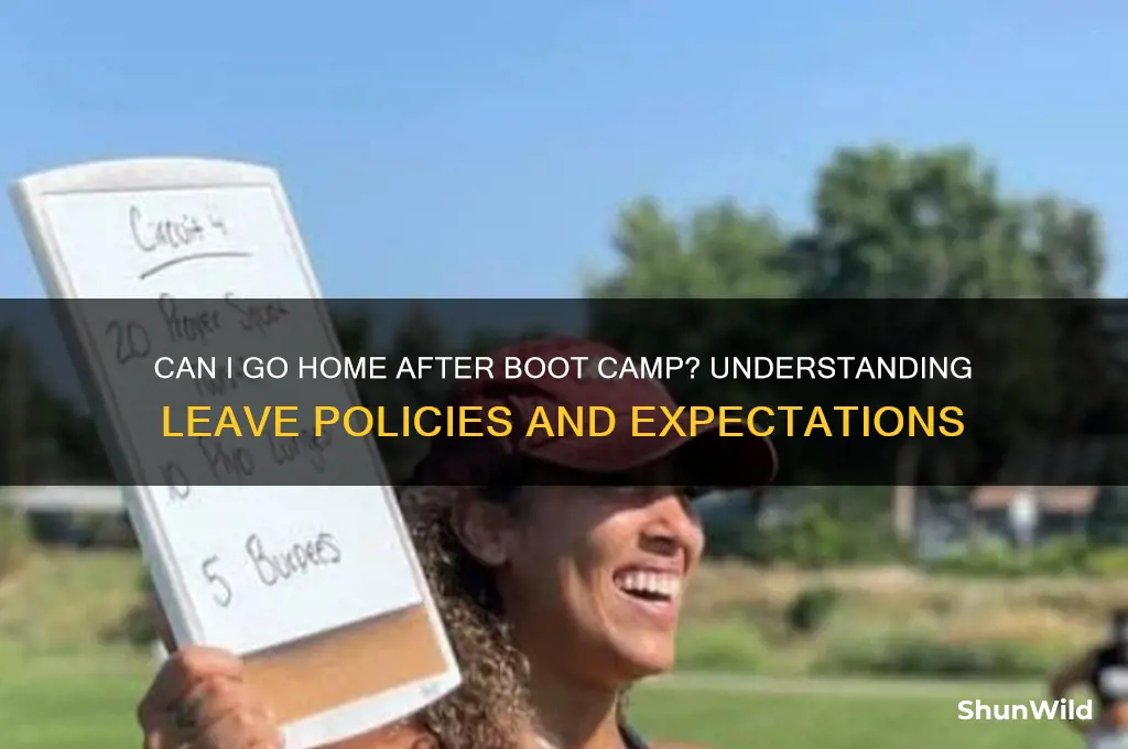 can i go home after boot camp