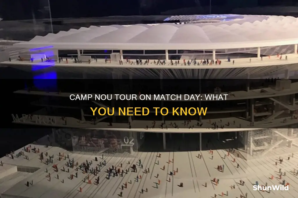 can i go to camp nou tour on match day