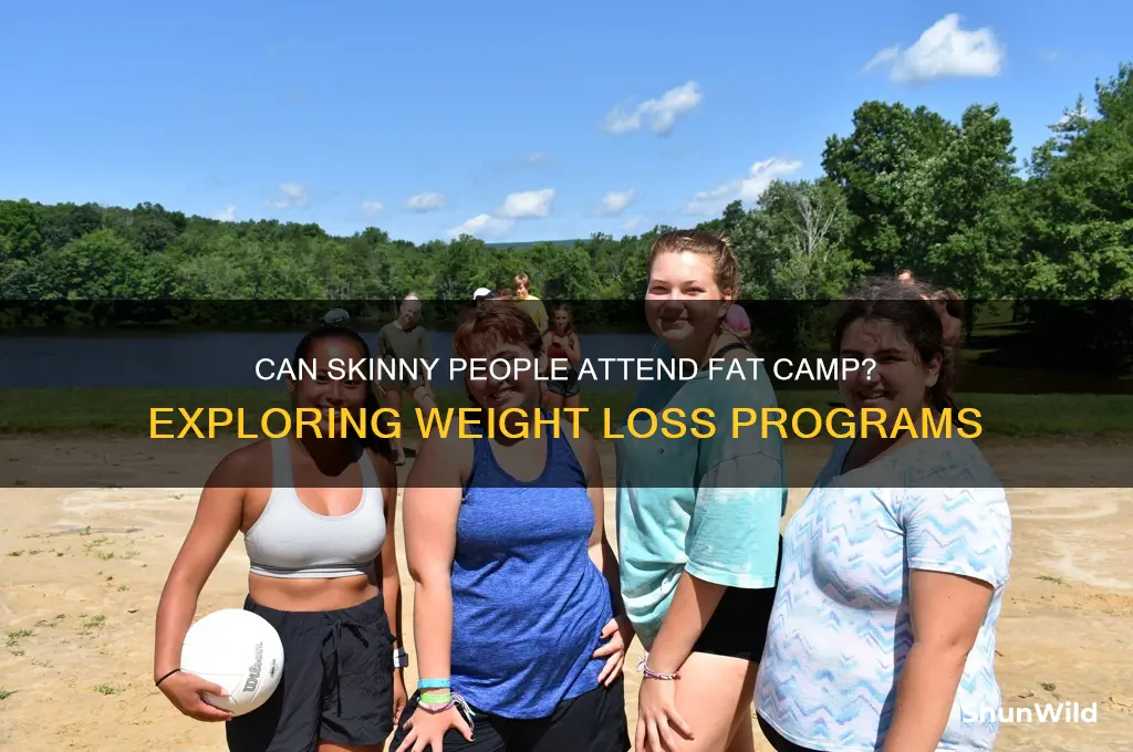 can i go to fat camp if i