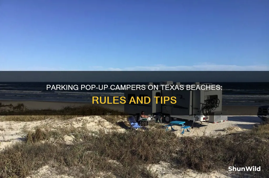can i park pop up camper in beach in texas