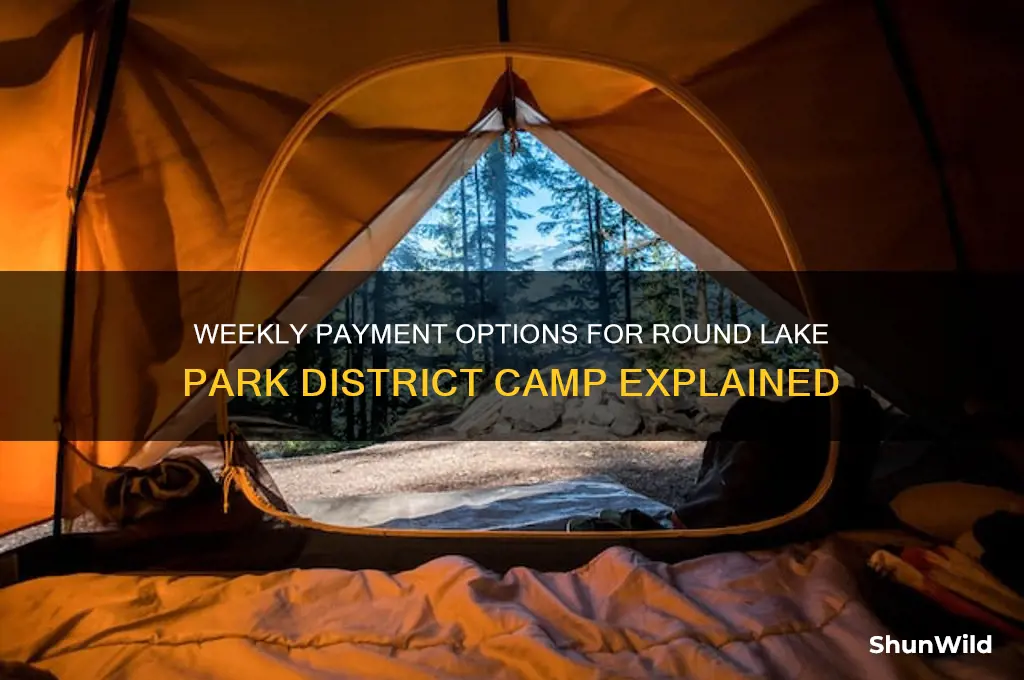 can i pay weekly for round lake park district camp