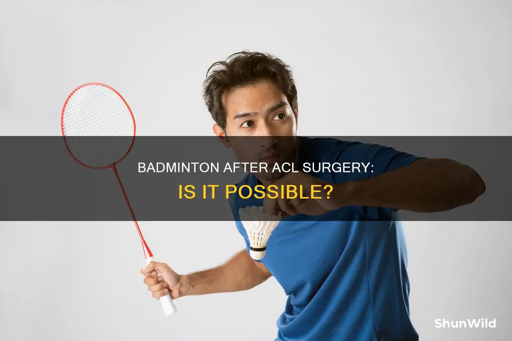 can i play badminton after acl surgery