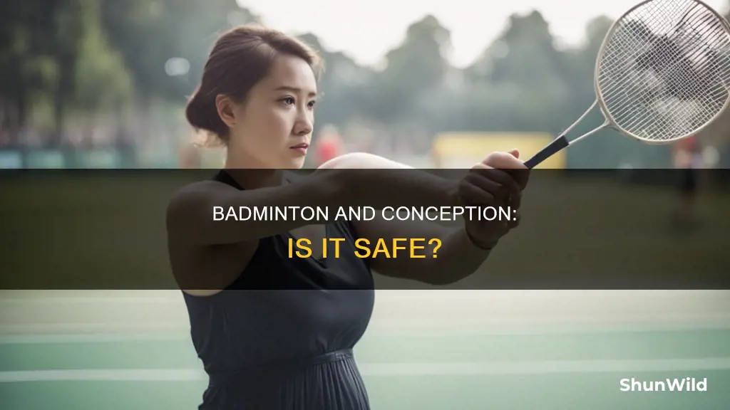 can i play badminton while trying to conceive