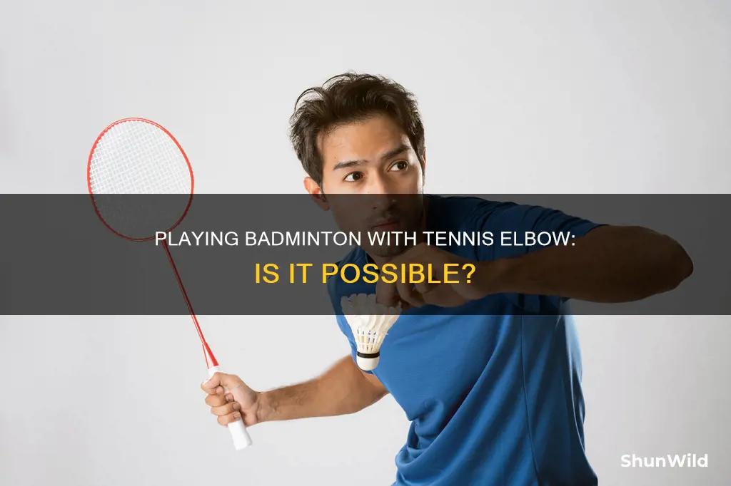 can i play badminton with tennis elbow