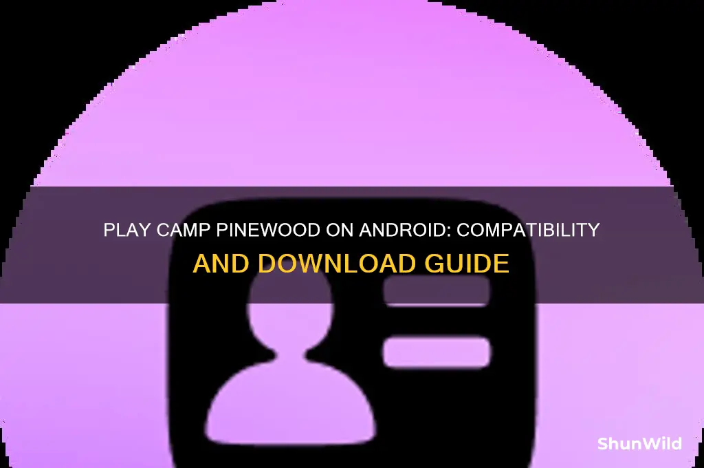 can i play camp pinewood on my android phone
