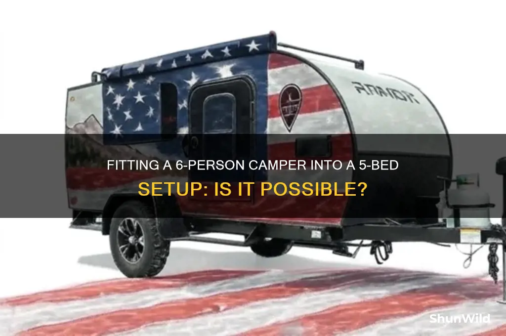 can i put a 6 camper in a 5 bed