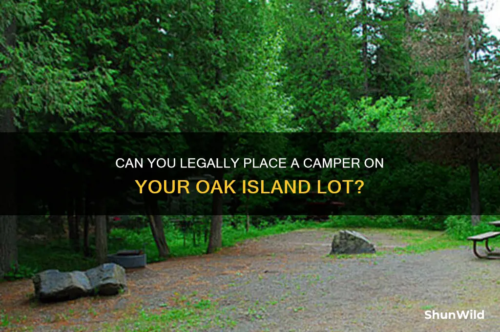 can i put a camper on personal lot oak island