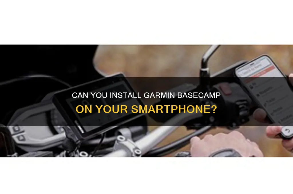 can i put garmin base camp on my phone
