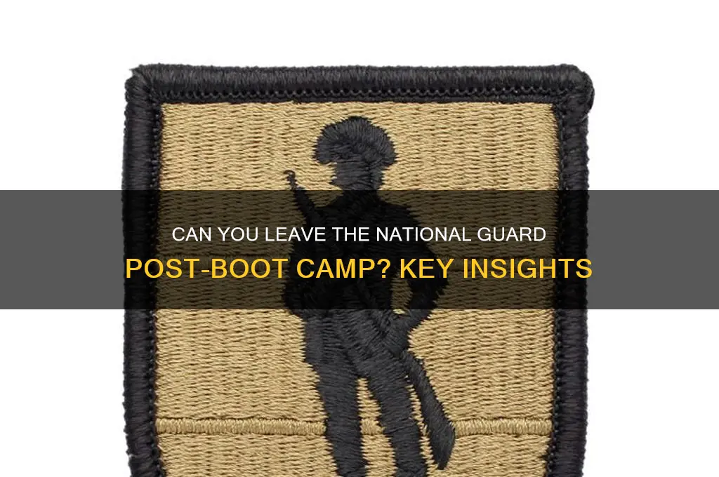 can i quit national guard after boot camp