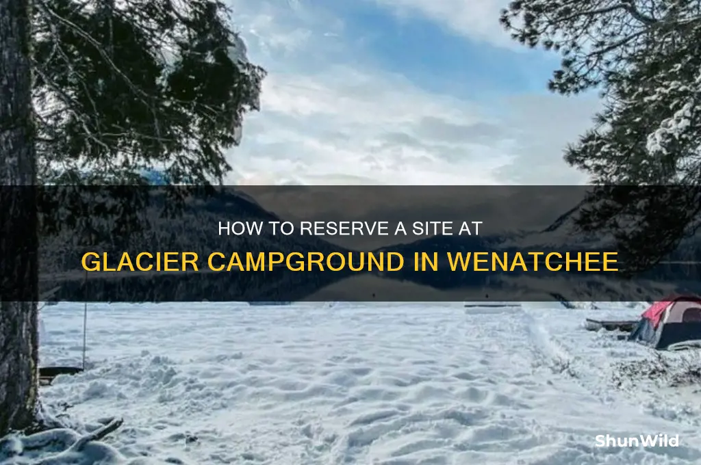 can i reserve a site at glacier camp wenatchee