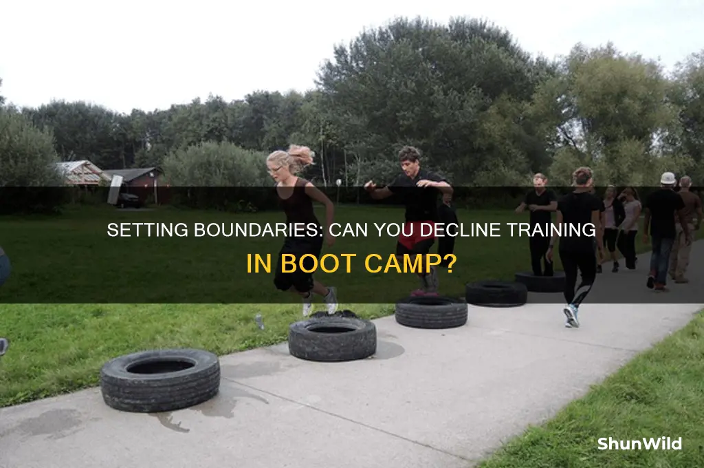 can i say no to training in boot camp