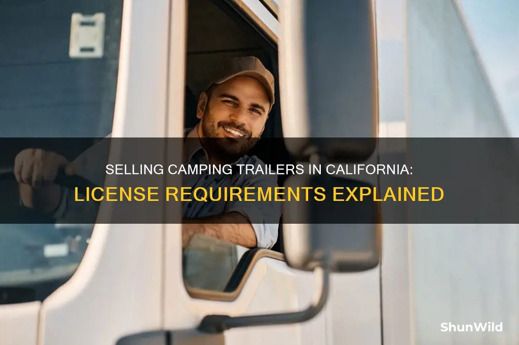 can i sell camping trailers in ca without a licence