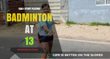 Starting Badminton at 13: Am I Too Late?