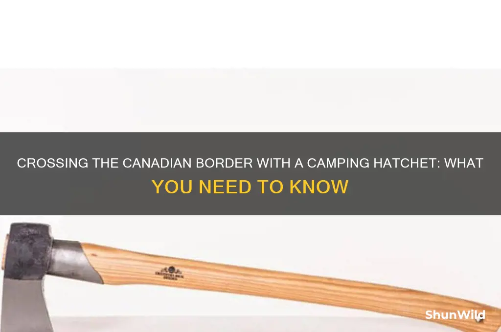 can i take a camping hatchet across canadian border