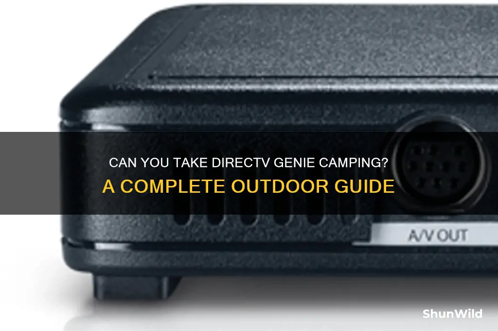 can i take directv genie camping