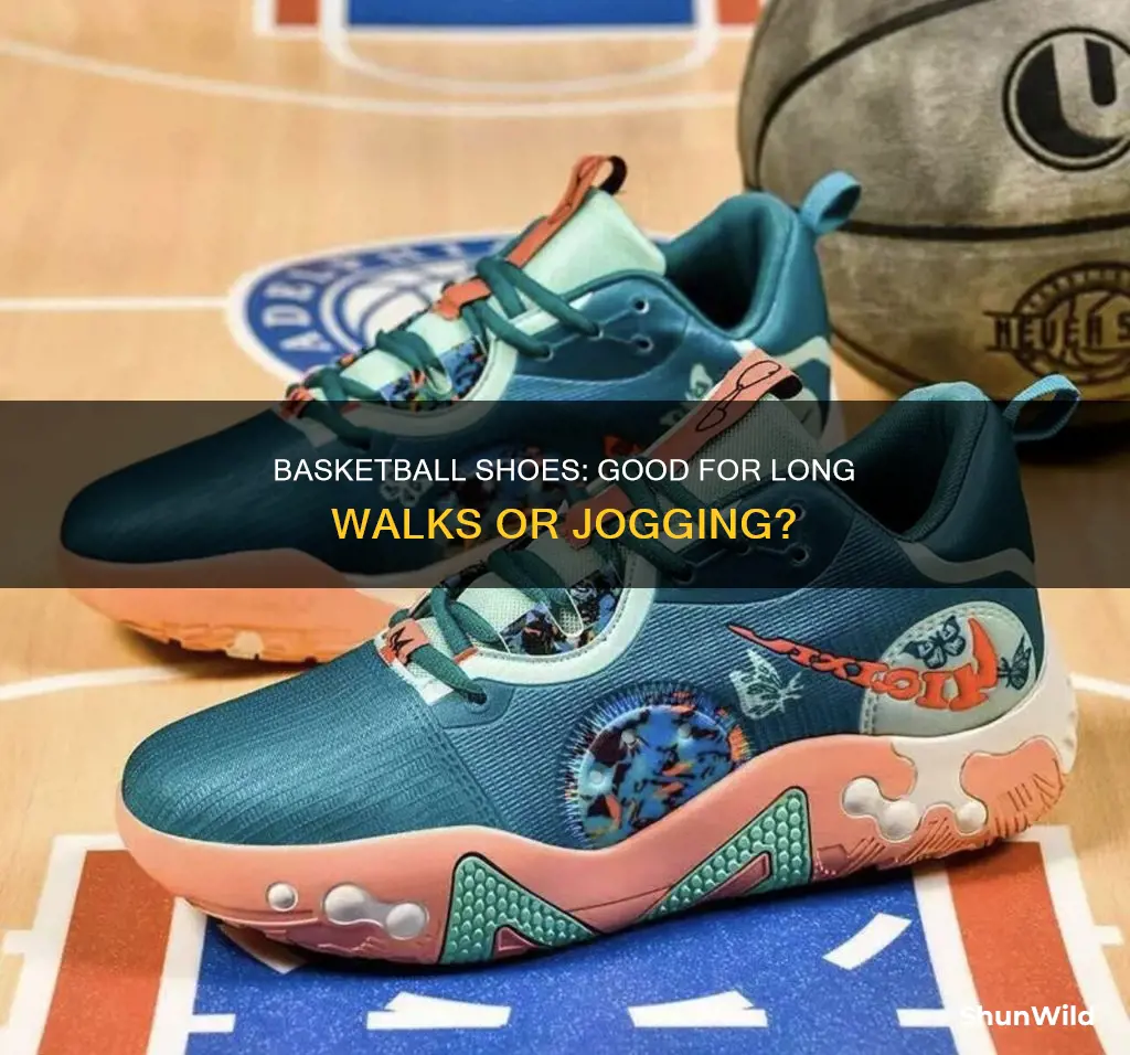 can i take long walks or jog in basketball shoes