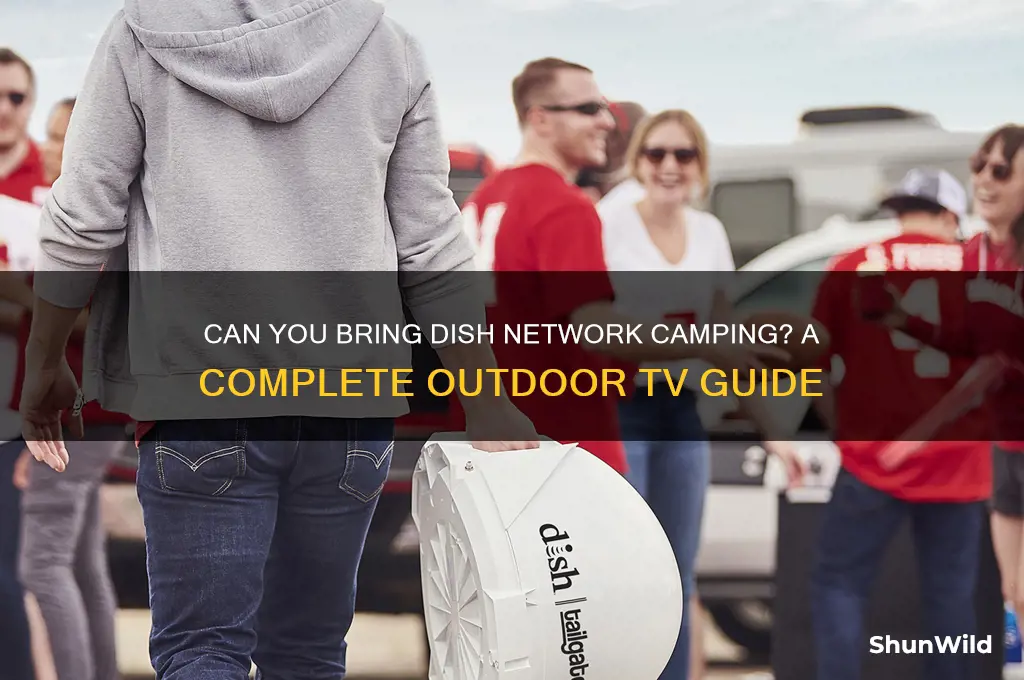 can i take my dish network camping