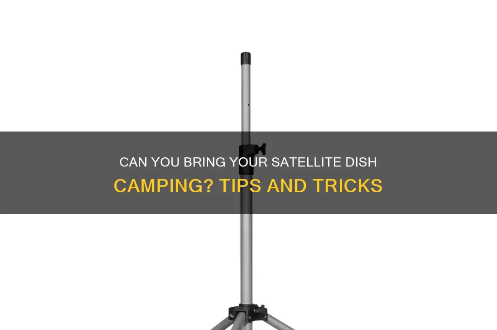 can i take my satellite dish camping