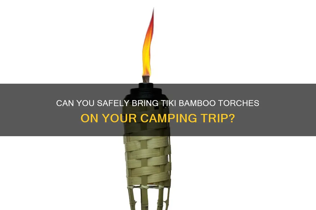 can i take tiki bamboo torch camping