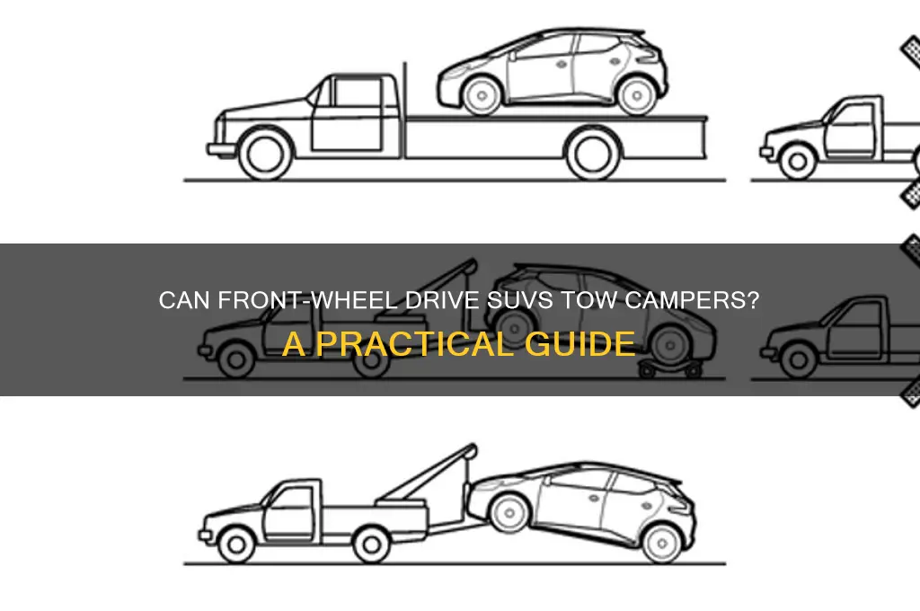 can i tow a camper with front wheel drive suv