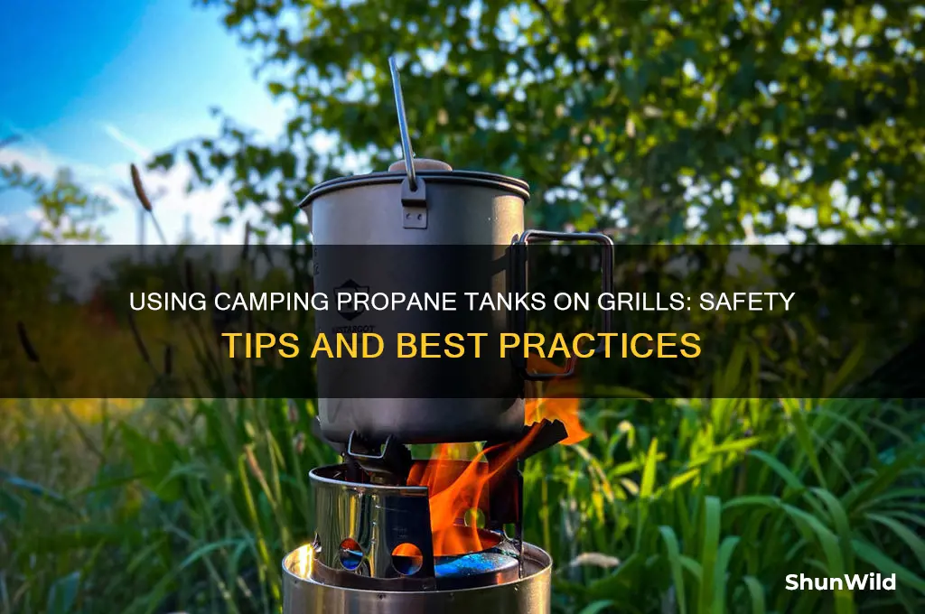 can i use a camping propane tank on a gril