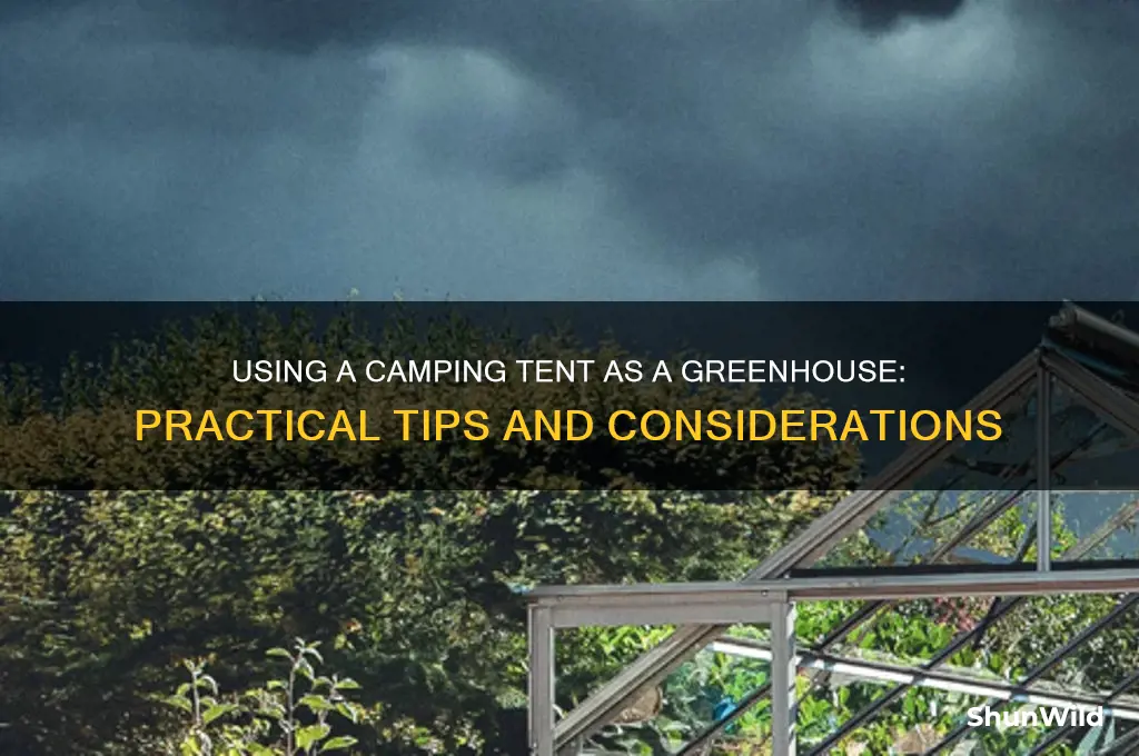 can i use a camping tent as a greenhouse