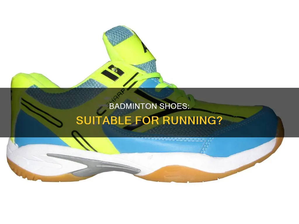 can i use badminton shoes for running