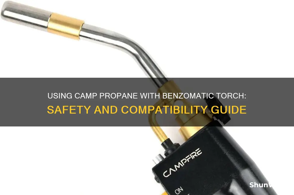 can i use camp propane with benzomatic torch