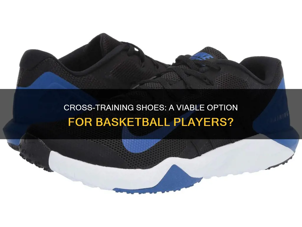 can i use cross training shoes for basketball