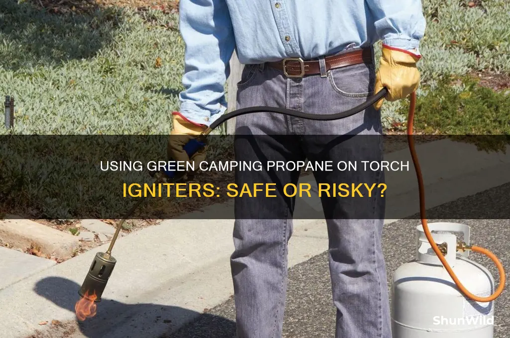 can i use green camping propane on my torch igniter