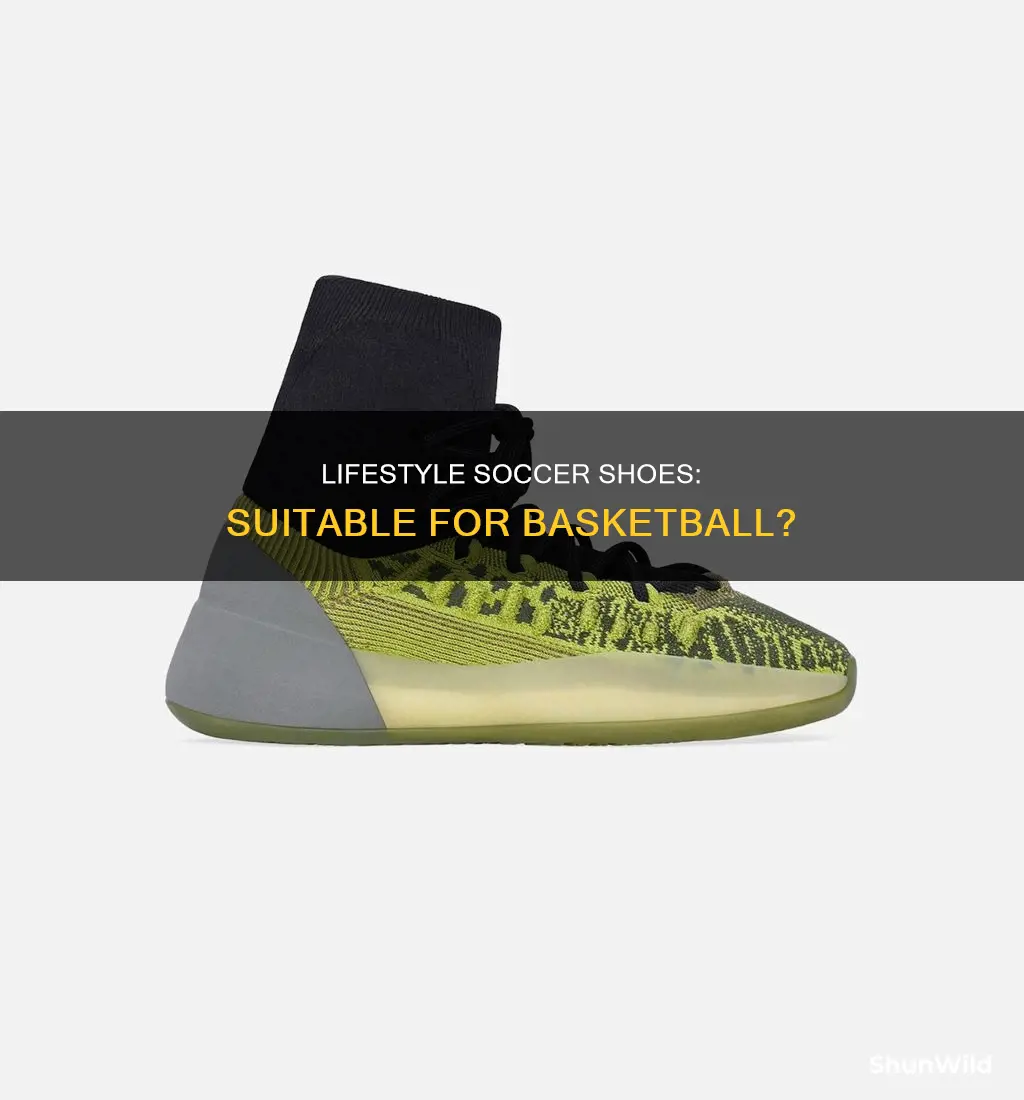 can i use lifestyle soccer shoes for basketball