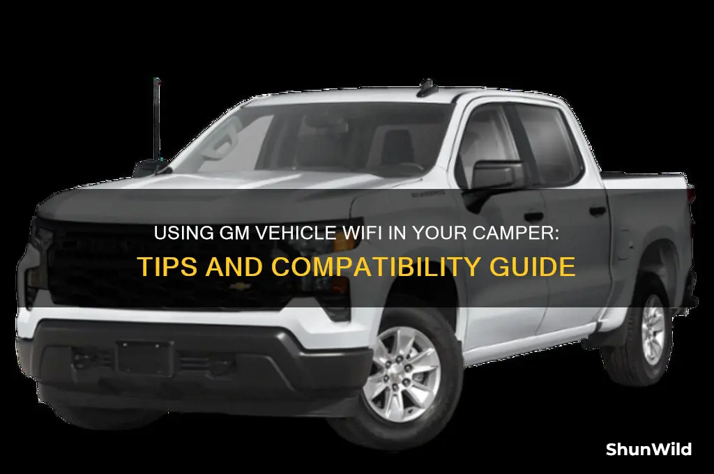can i use my gm vehicle wifi in camper